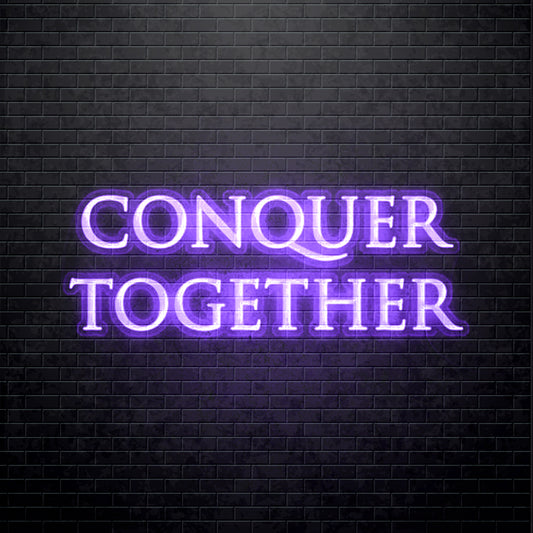 LED Neon sign - Conquer together