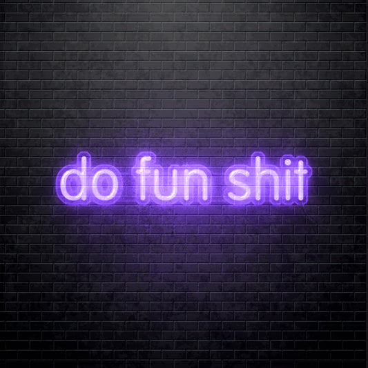 LED-Leuchtreklame - Do Fun Shit