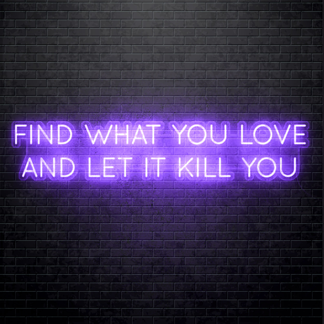 Letrero de neón LED: encuentra lo que amas y deja que te mate